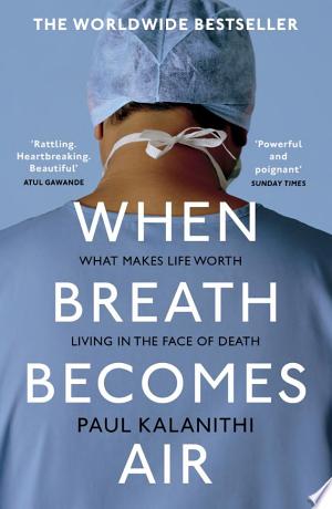When Breath Becomes Air - Paul Kalanithi