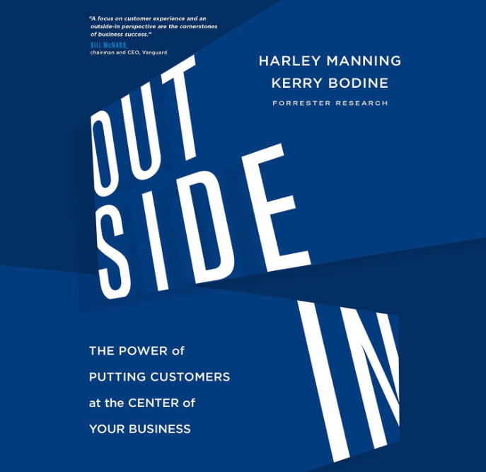 Outside In: The power of putting customers at the center of your business - Harley Manning, Kerry Bodine