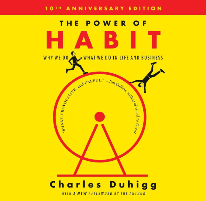 The Power of Habit: why we do what we do in life and business - Charles Duhigg