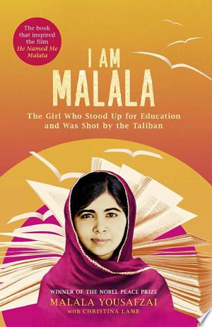 I am Malala: The girl who stood up for education and was shot by the Taliban - Malala Yousafzai