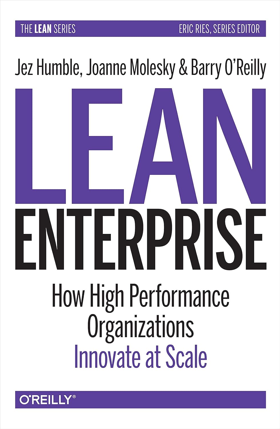 Lean Enterprise: How high performance organizations innovate at scale - Jez Humble, Joanne Molesky, Barry O'Reilly