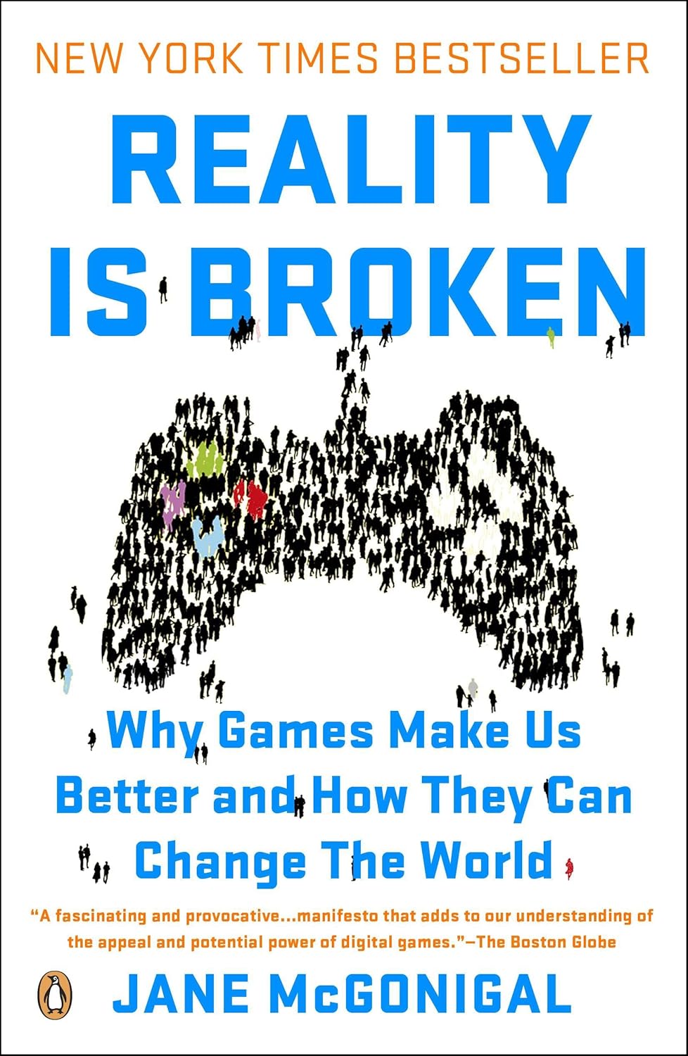 Reality Is Broken: Why games make us better and wow they can change the World - Jane McGonigal
