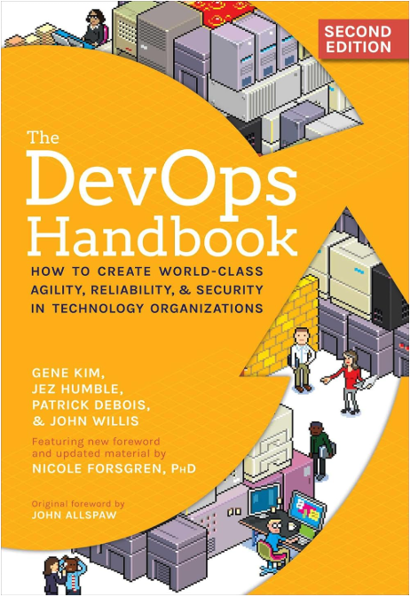 The DevOps Handbook: How to create world-class agility, reliability, and security in technology organizations - Gene Kim, Jez Humble, Patrick Debois, John Willis