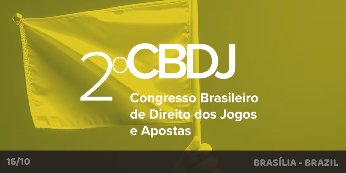Congresso Brasileiro de Direito dos Jogos e Apostas CBDJ 2025